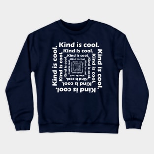 Kind is cool. Crewneck Sweatshirt